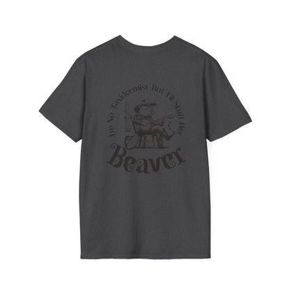 "I'm No Taxidermist But I'll Stuff Her Beaver" - Graphic Tshirt