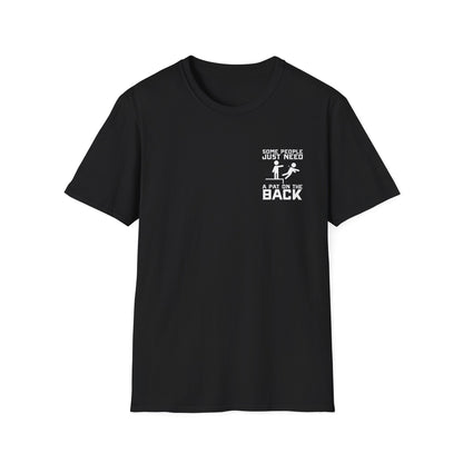 Some People Just Need A Pat On The Back Graphic Tee Shirt