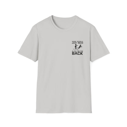 Some People Just Need A Pat On The Back Graphic Tee Shirt