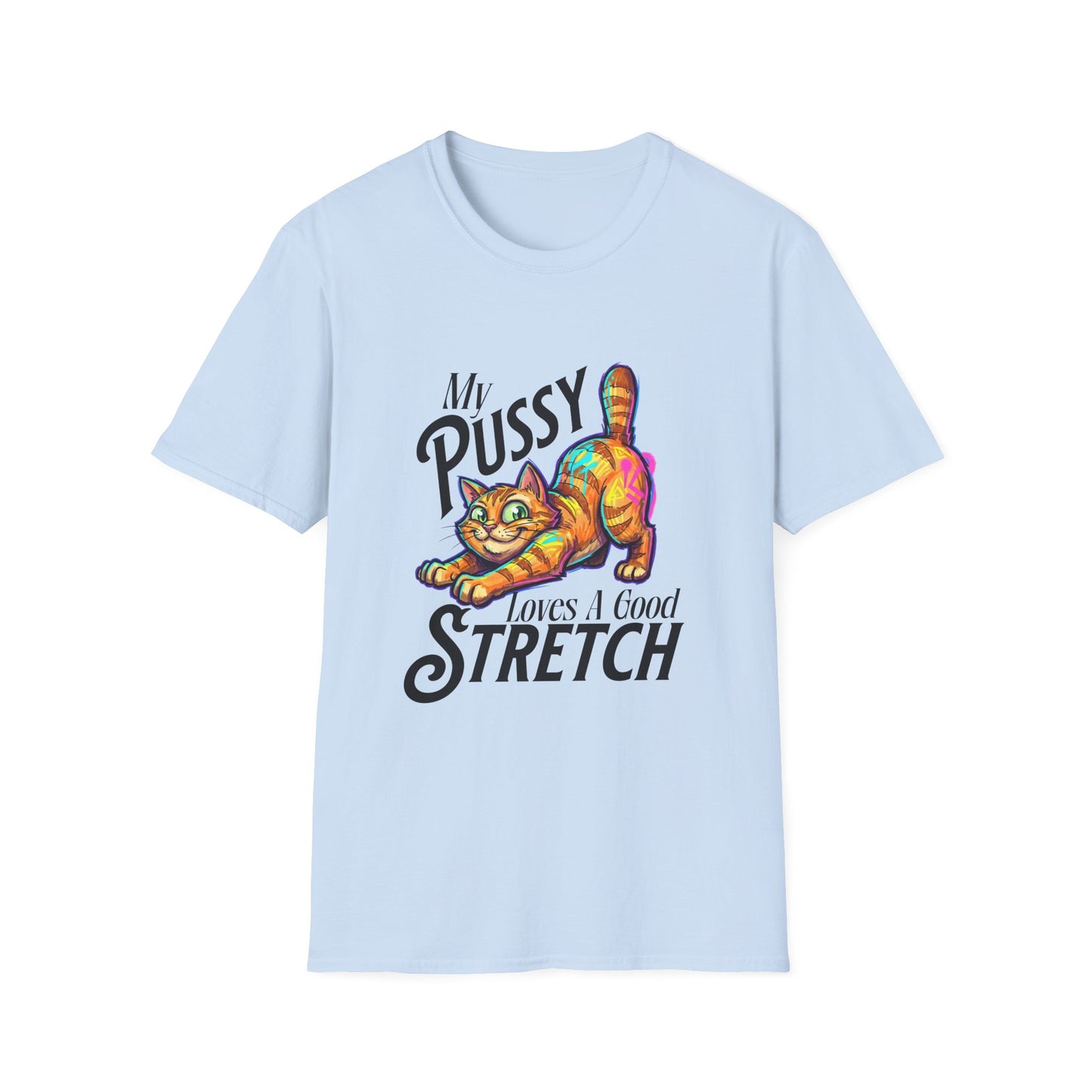 My Pussy Loves A Good Stretch T-Shirt | Funny Cat Graphic Tee | Cheeky Adult Humor Shirt | Sassy Cat Lover Gift | Unisex Graphic Tee