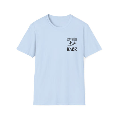 Some People Just Need A Pat On The Back Graphic Tee Shirt