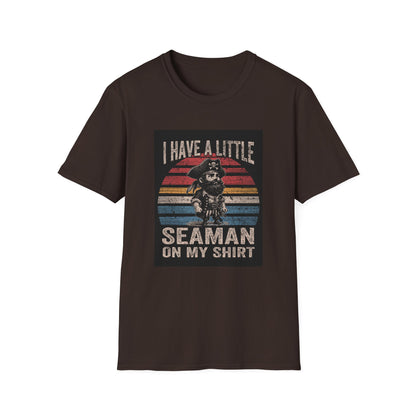 I Have a Little Seaman on My Shirt Graphic Tee Shirt