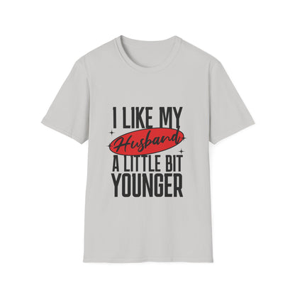 "I Like My Husband a Little Bit Younger" - Graphic Tee Shirt
