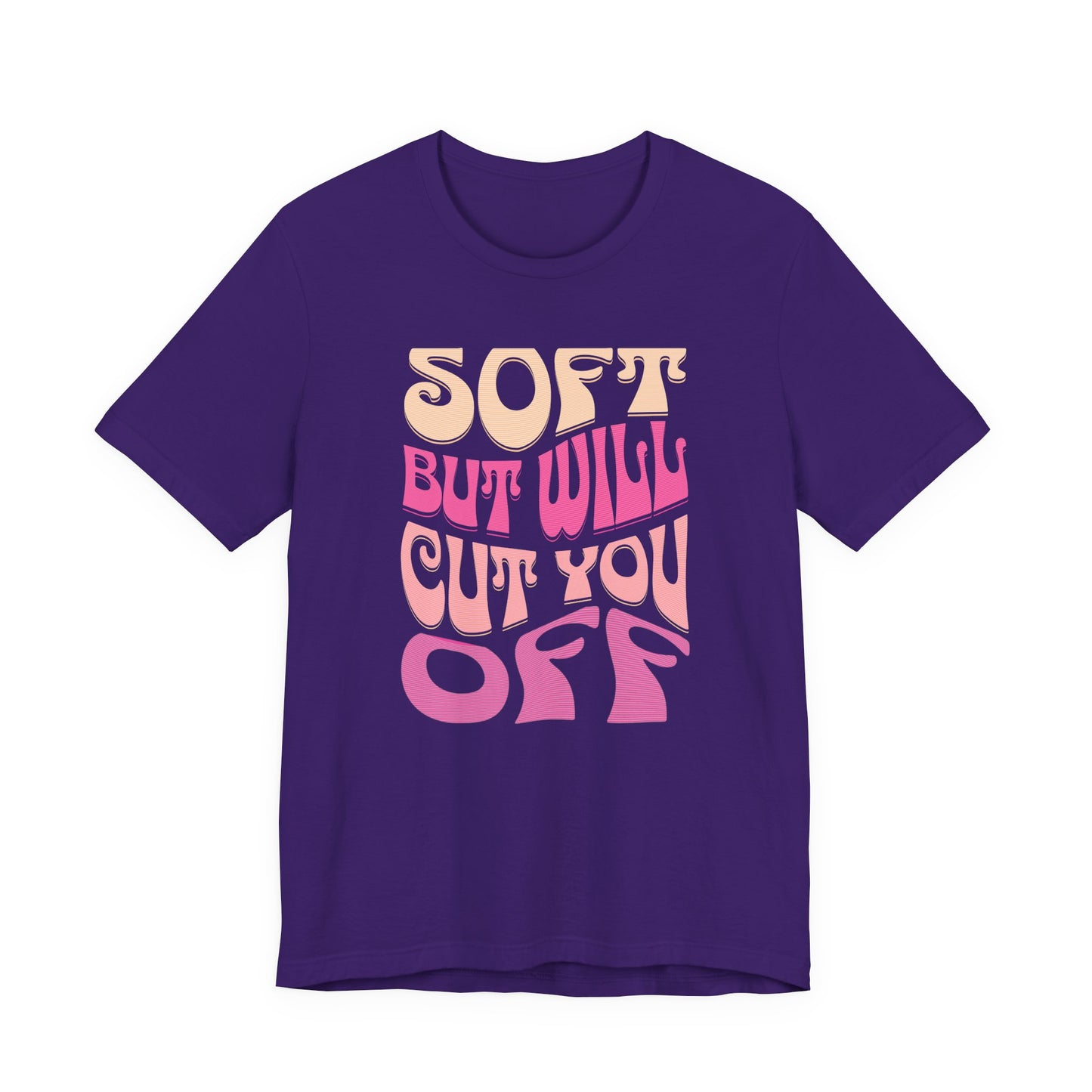Soft But Will Cut You Off | Retro Pink Typography Shirt