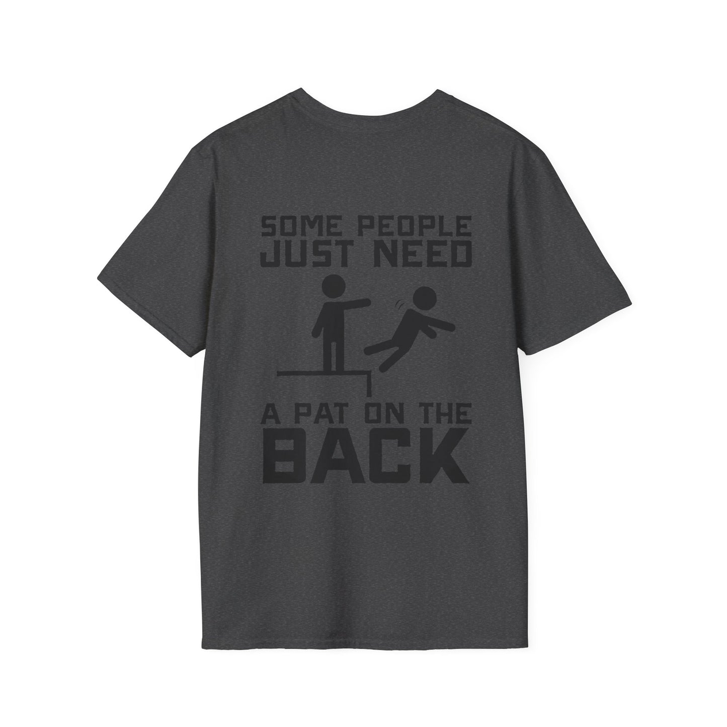 Some People Just Need A Pat On The Back Graphic Tee Shirt