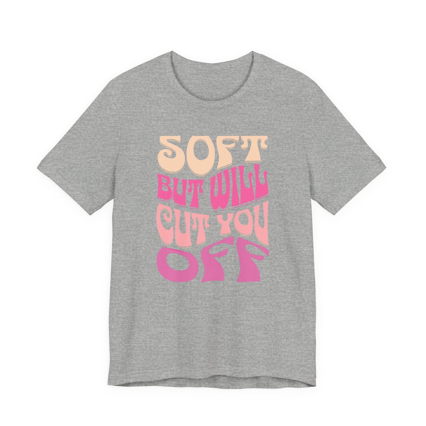 Soft But Will Cut You Off | Retro Pink Typography Shirt