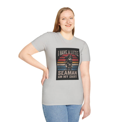 I Have a Little Seaman on My Shirt Graphic Tee Shirt