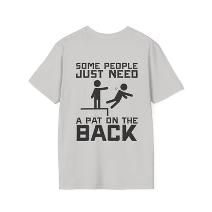 Some People Just Need A Pat On The Back Graphic Tee Shirt