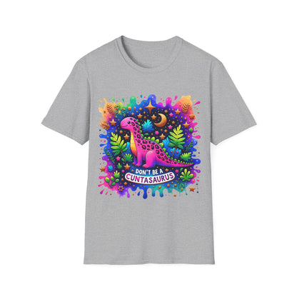 Don't Be a Cuntasaurus - Graphic Tee Shirt
