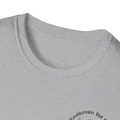 "I'm No Taxidermist But I'll Stuff Her Beaver" - Graphic Tshirt