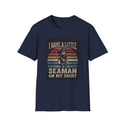 I Have a Little Seaman on My Shirt Graphic Tee Shirt