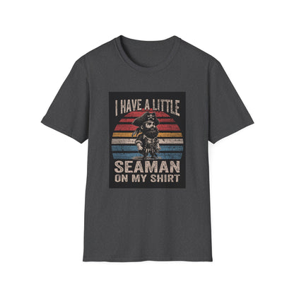 I Have a Little Seaman on My Shirt Graphic Tee Shirt