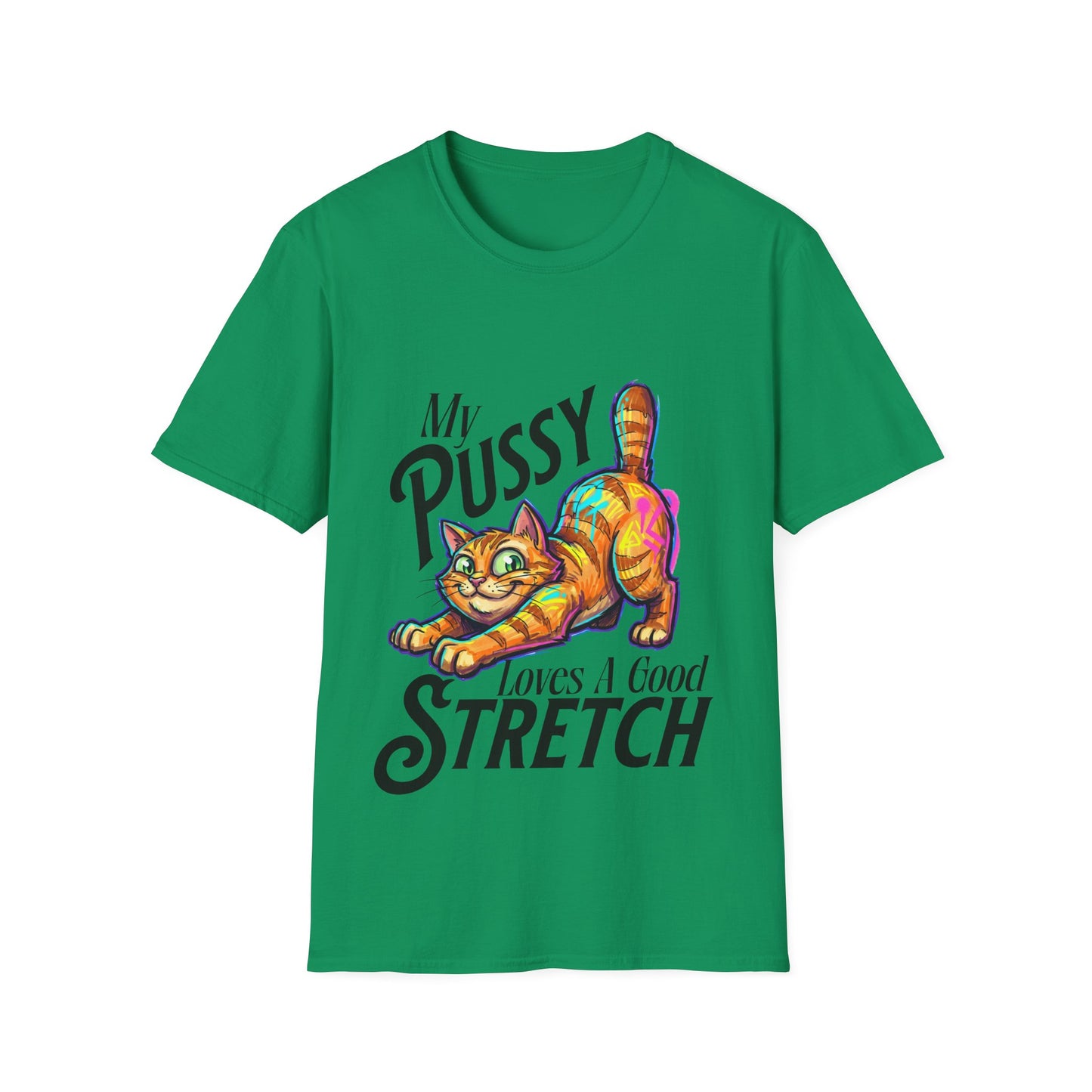 My Pussy Loves A Good Stretch T-Shirt