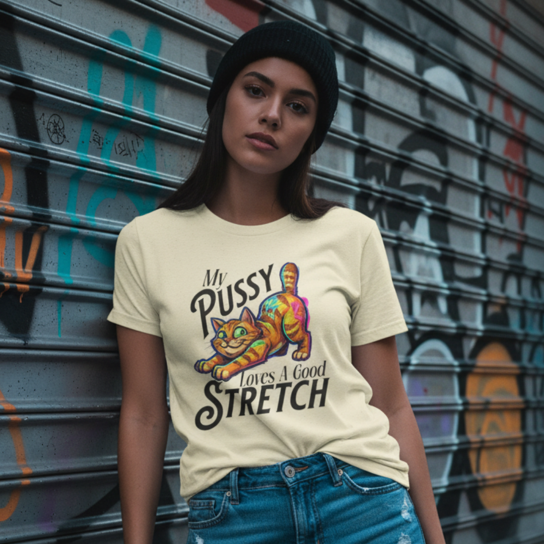 My Pussy Loves A Good Stretch T-Shirt | Funny Cat Graphic Tee | Cheeky Adult Humor Shirt | Sassy Cat Lover Gift | Unisex Graphic Tee